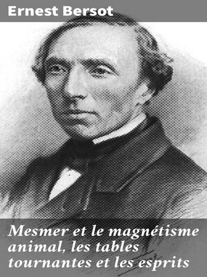 cover image of Mesmer et le magnétisme animal, les tables tournantes et les esprits